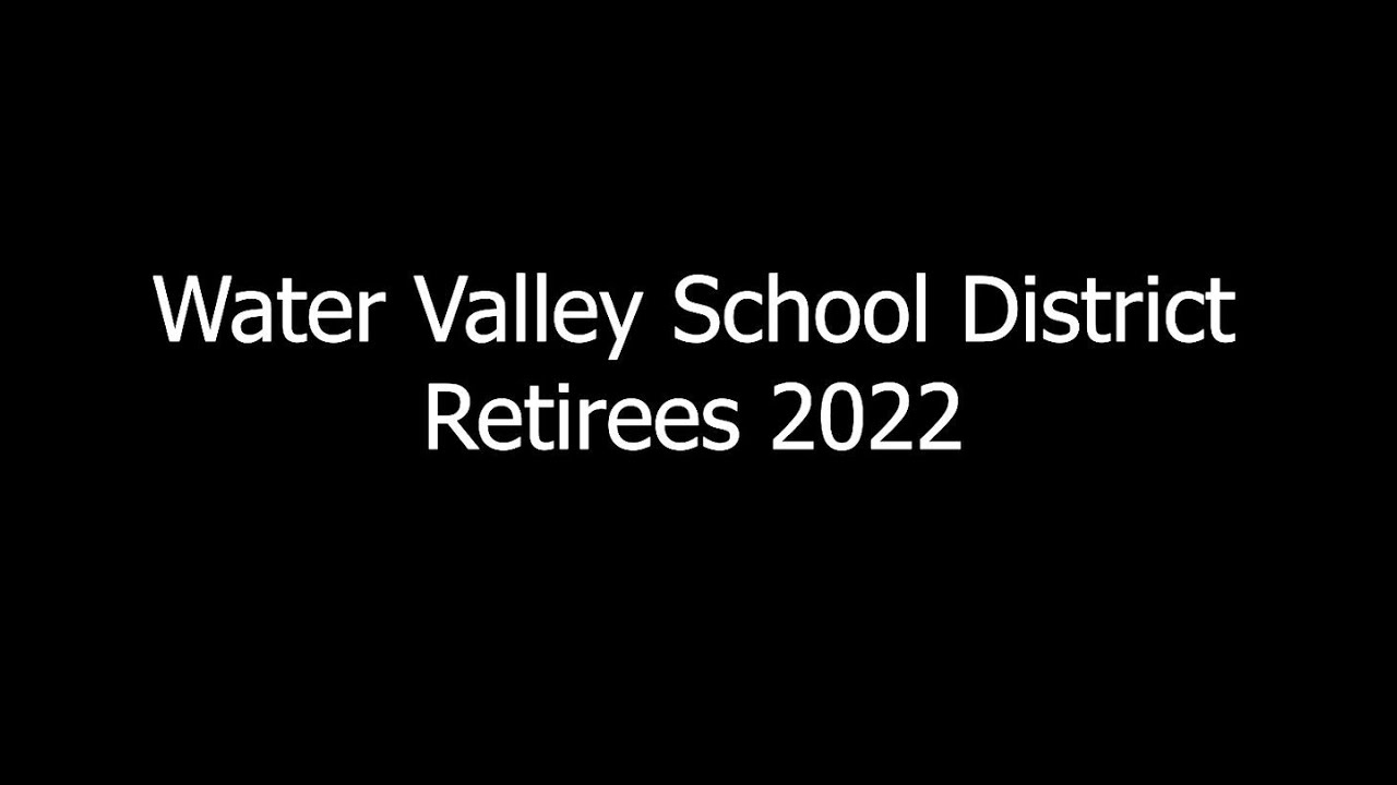Water Valley School District Retirees 2022 YouTube