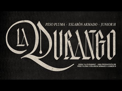 LA DURANGO (Lyric Video) - Peso Pluma, Junior H, Eslabón Armado