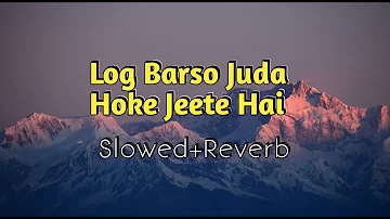 Log Barso Juda Hoke | Kavita Krishnamurthy | Slowed And Reverb | Love Song | Akash Lofi Music