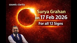 Solar Eclipse 17 Feb 2026, for all 12 signs