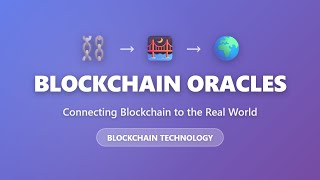 Blockchain Oracles Explained: Connecting Blockchain to the Real World