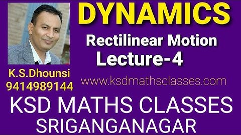 ll Rectilinear Motion ll Dynamics ll Mechanics ll L-4 ll