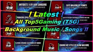 All Latest Top5Gaming (T5G) Background Music / Songs !! - YouTube