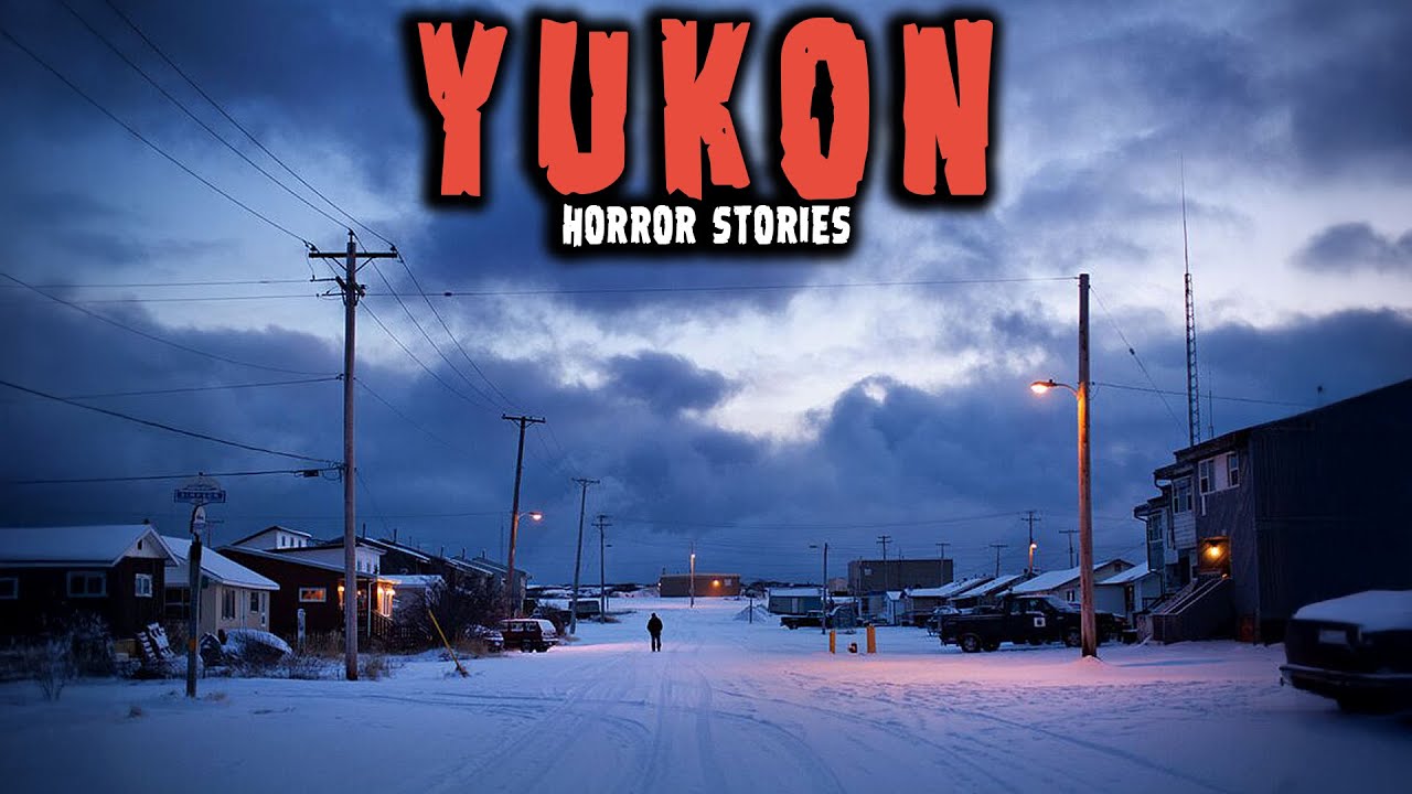 10 Disturbing Yukon Horror Stories | Untold Fears