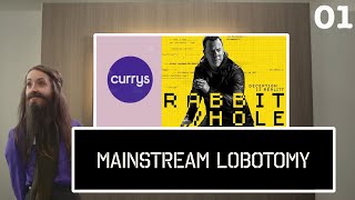 MAINSTREAM LOBOTOMY 1 : CURRYS BEARD vs RABBIT HOLE