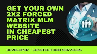 Create Your Own 2x2 forced matrix plan MLM website in Cheap Price | 2x2 Source Code also available