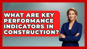What Are Key Performance Indicators In Construction? - Civil Engineering Explained