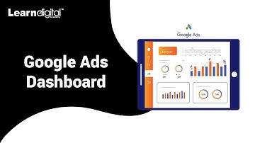 Introduction to Google Ads Dashboard | Google Ads Dashboard | Learn Digital Academy 2021