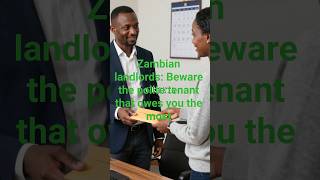 Zambian Landlords: The Polite Tenant Who Quietly Owes the Most Rent #shorts