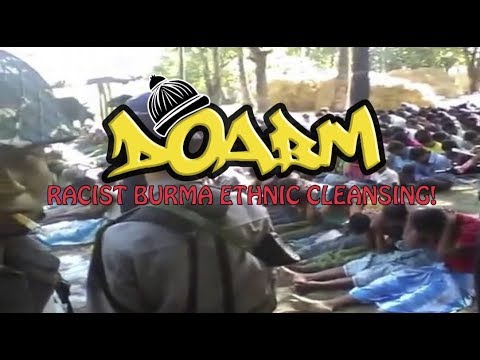 DOABM 15- Racist Burma ethnic cleansing