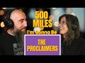 The Proclaimers - I'm Gonna Be (500 Miles) (REACTION) with my wife