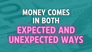 Money comes in both expected and unexpected ways 💸 Powerful Money Affirmations