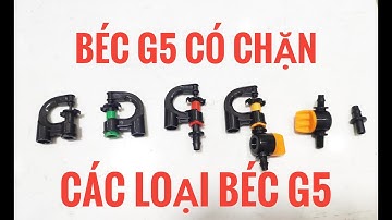 Béc G5 và các loại lưu lượng , béc g5 có chặn bán kính
