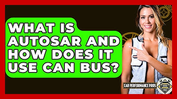 What Is AUTOSAR And How Does It Use CAN Bus? - Car Performance Pros