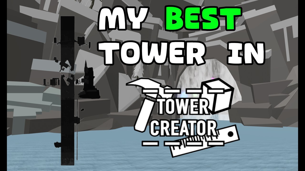 My BEST Tower? - Tower Creator