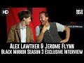 Jerome Flynn & Alex Lawther Exclusive Interview - Black Mirror Season 3