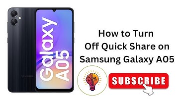 How to Turn Off Quick Share on Samsung Galaxy A05 / A05 5G