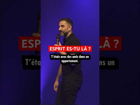 Esprit es-tu là ?