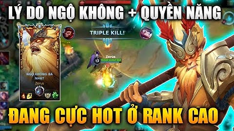 [LMHT Tốc Chiến] Lý Do Ngộ Không Top Quyền Năng Cựt Hot Ở Rank Cao