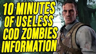10 Minutes of Useless COD Zombies Information (Old)