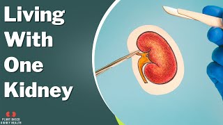 E 10: Living With One Kidney: Nutrition guidance if you have one kidney or partial nephrectomy