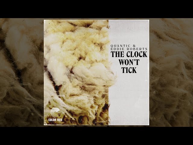 Quantic & Eddie Roberts - The Clock Won't Tick