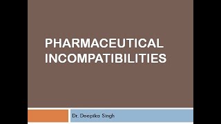 Pharmaceutical incompatibilities Part -I
