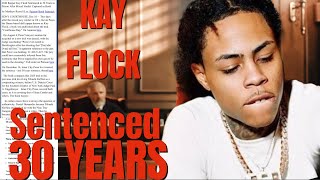 Kay Flock Sentenced To 30 Years In Prison Breaking News