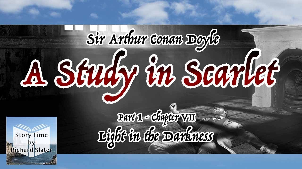 “A Study in Scarlet” Part 1 - Chapter 7: Light in the Darkness - YouTube