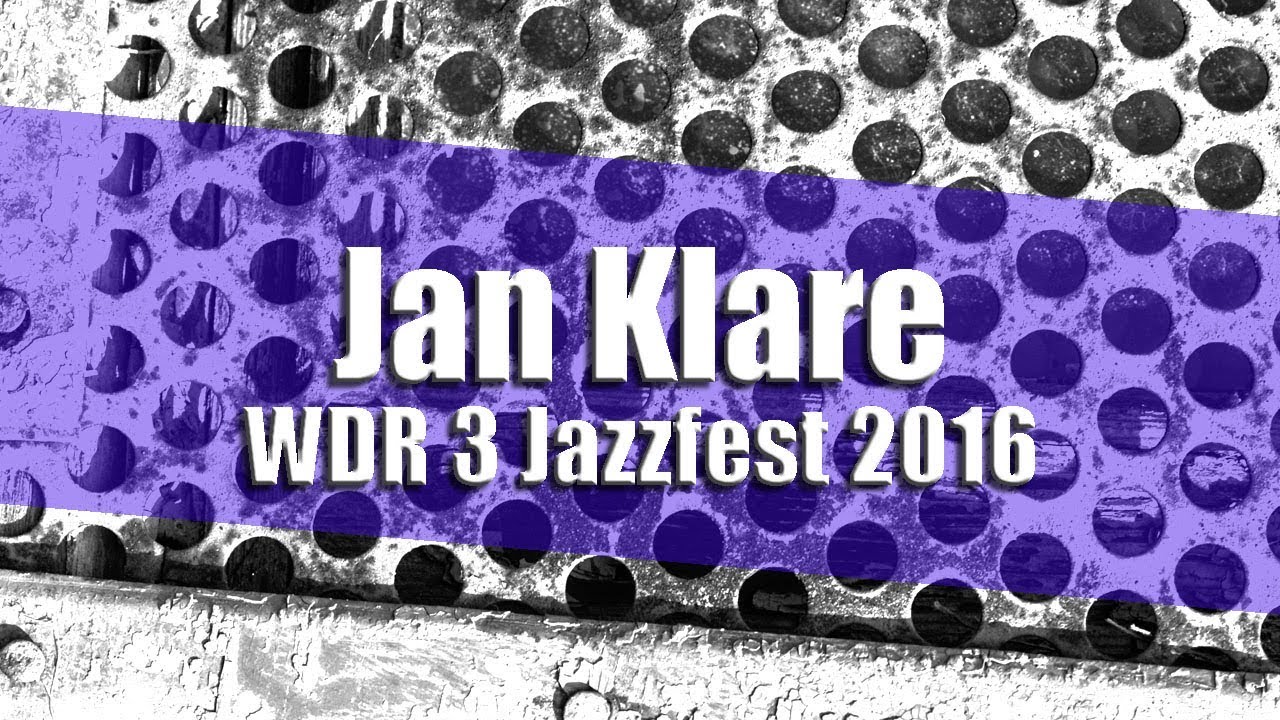 Jan Klare Quartett 1000 - Prepost / WDR 3 Jazzfest in Münster 2016