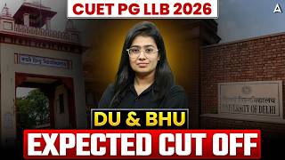 CUET PG LLB 2026 Expected Cut Off | DU & BHU Cut Off Analysis