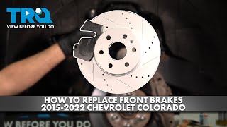 How to Replace Front Brakes 2015-2022 Chevrolet Colorado