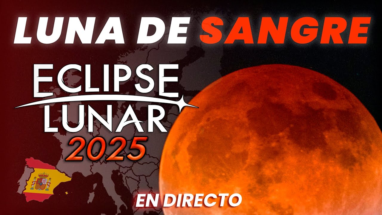 🔴 ECLIPSE LUNAR TOTAL 2025 en DIRECTO - Luna de Sangre Septiembre 2025 ...