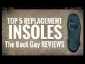 TOP FIVE REPLACEMENT INSOLES [ The Boot Guy Reviews]