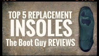 Top Five Replacement Insoles The Boot Guy Reviews