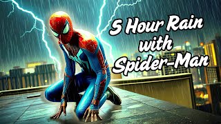 Spider-Man in the Rain 🌧️ | 5 Hours of Relaxing Rain Sounds \u0026 City Atmosphere
