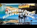 Resort day at Hilton Los Cabos | Resort day pass experience in Mexico