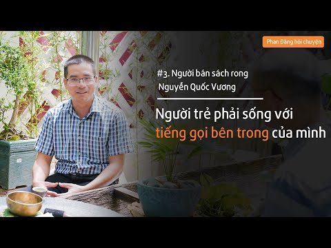 Video Người bán sách rong Nguyễn Quốc Vương: Phải sống với... - YouTube