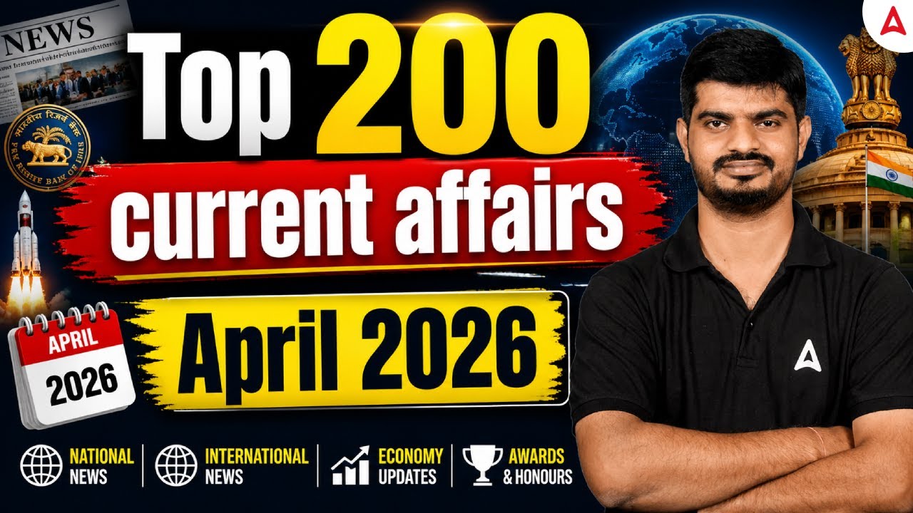 Top 200 Current Affairs April 2026 | RRB NTPC | SSC GD | SSC Selection ...