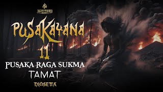 Pusaka Raga Sukma || Pusakayana Final Part - By Diosetta Story