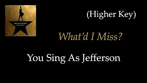Hamilton - What'd I Miss? - Karaoke/Sing With Me: You Sing Jefferson (Higher Key)
