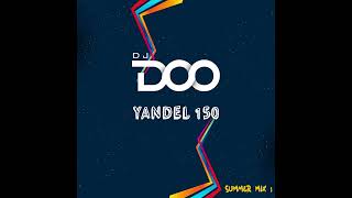 DJ Doo - Yandel 150 (Summer Mix 2023)