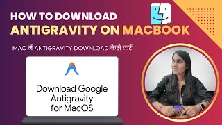 How to Download Google Antigravity on MacBook | Step-by-Step macOS Installation