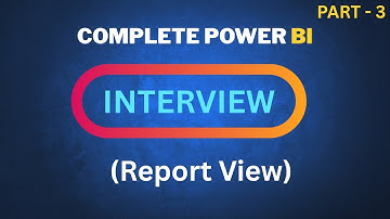 Power BI Q&A Success Guide | Must Watch to Crack Power BI Interview | Part-3 Report View