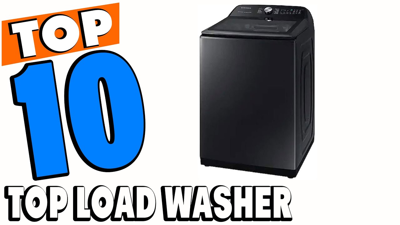 Top 10 Best Top Load Washers Review in 2024 - YouTube