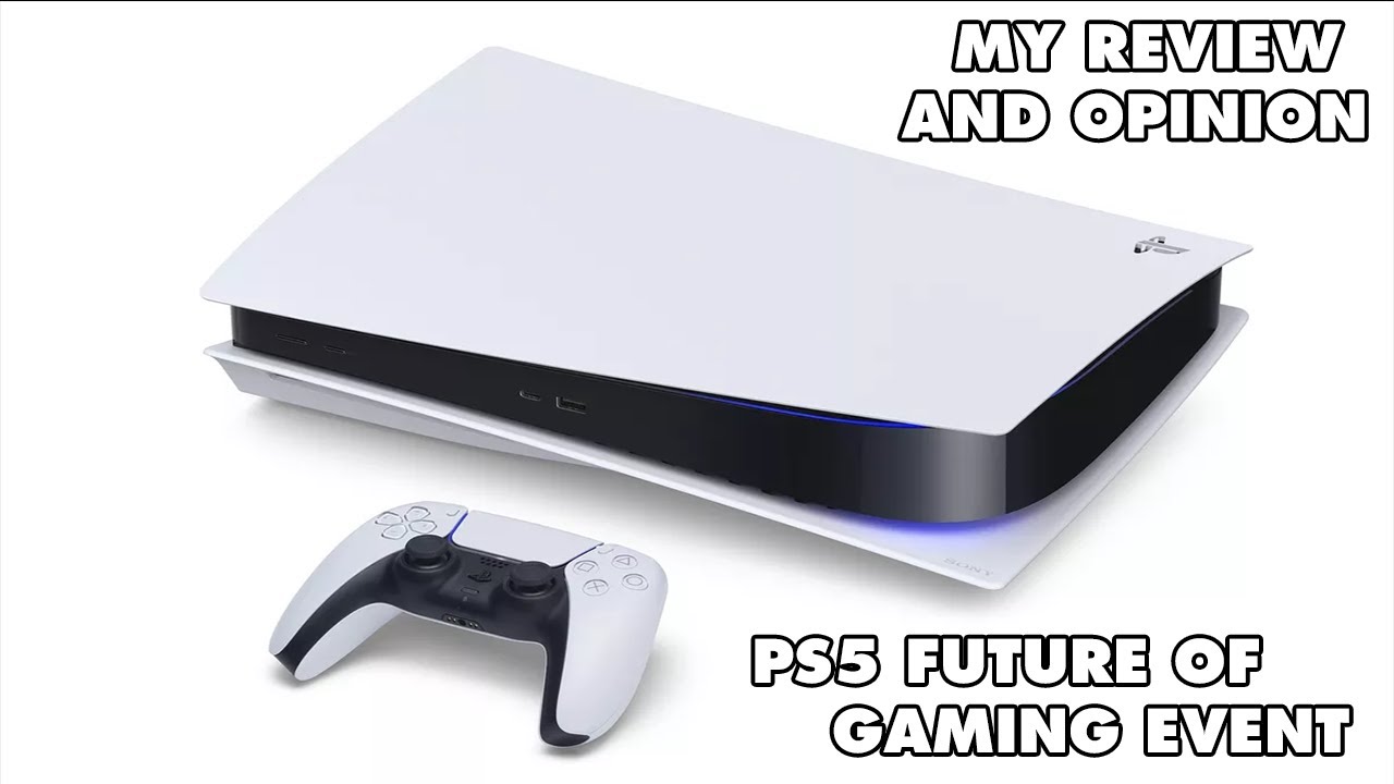 PS5 Console Reveal and Future of Gaming Event - My Review and Opinion ...