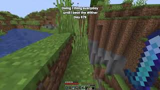 Day 679 Of Doing 1 Thing Everyday Until I Beat The Wither