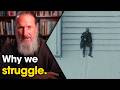 Why We Struggle to Do God's Will