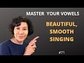 Singing Clear Vowels -  SMOOTH & BEAUTIFUL LINE, LEGATO!