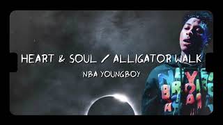 NBA Youngboy - Heart \& Soul \/ Alligator Walk (lyrics) | \\